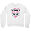 I'm Your Mother's Day Gift Dad Says You're Welcome Baby Girl Crewneck Sweatshirt