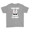 too hip to hop bunny easter Youth Tee