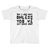 don't want none Toddler T-shirt