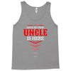 Have No Fear Uncle Is Here Tank Top