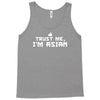 trust me, i'm asian Tank Top