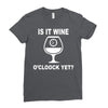 is it wine oclock yet Ladies Fitted T-Shirt