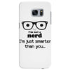 i'm not a nerd i'm just smarter than you Samsung Galaxy S7 Edge
