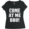 Come At Me Bro Women's Triblend Scoop T-shirt
