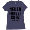 Never Forget Chaz Ladies Fitted T-Shirt