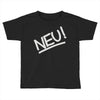neu! Toddler T-shirt