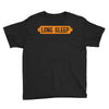 LONG SLEEP Youth Tee