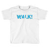walk Toddler T-shirt
