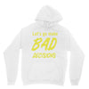 let's go make bad decisions Hoodie