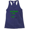 im drunk Racerback Tank