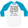 im your fathers day gift mom says youre welcome 3/4 Sleeve Shirt