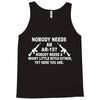 nobody needs an ar 15 Tank Top