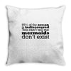 mermaids dom't exist Throw Pillow