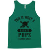 This Is What A Bad Ass Pops Looks Like Tank Top