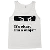 it's okay i'm a ninja Tank Top