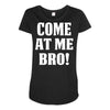 Come At Me Bro Maternity Scoop Neck T-shirt