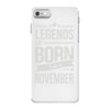 legends are born in november iPhone 7 Case