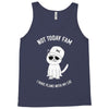not today fam Tank Top