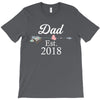 Dad est.2018 T-Shirt