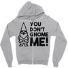 you don't gnome me! Zipper Hoodie