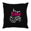 are you kitten me Throw Pillow