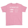 my bucket list beer ice Youth Tee