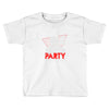 my girl wants to party all the time Toddler T-shirt