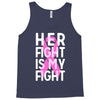 her fight is my fight Tank Top