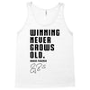 Winning Never Grows Old Tank Top