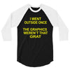 i went outside once 3/4 Sleeve Shirt