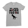 We Need More Teeth Ladies Fitted T-Shirt