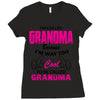 I&rsquo;m Called Grandma Because I&rsquo;m Way Too Cool To Be Called Grandma Ladies Fitted T-Shirt