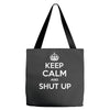 keep calm and shut up Tote Bags