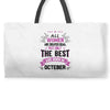 all women created equal but the best born in October Weekender Totes