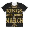 Kings Are Born In March All Over Women's T-shirt
