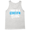 i may be a mechanic Tank Top