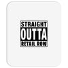 straight outta retail row Mousepad