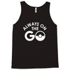 always on the go Tank Top
