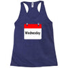 title of day of the week wednesday day of the week Racerback Tank