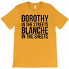 dorothy in the street blanche in the sheets T-Shirt