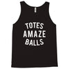 totes amaze balls Tank Top