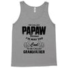 I'm Called Papaw Because I'm Way Too Cool To Be Called Grandfather Tank Top