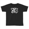 choice bro Toddler T-shirt