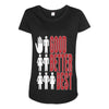 rude good better best, ideal birthday gift or present Maternity Scoop Neck T-shirt