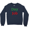 day job Crewneck Sweatshirt