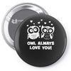 owl always love you Pin-back button