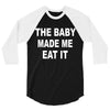 the baby made me eat 3/4 Sleeve Shirt