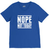 nope not today V-Neck Tee