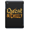 quest &amp; chill iPad Mini