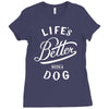 life's better with a dog Ladies Fitted T-Shirt